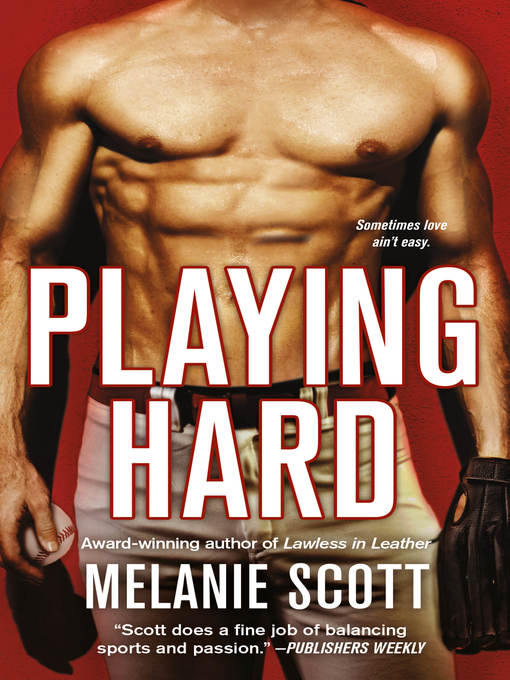 Title details for Playing Hard by Melanie Scott - Available
